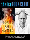 Cover image for Thalia Book Club: Colm Tóibín, House of Names
